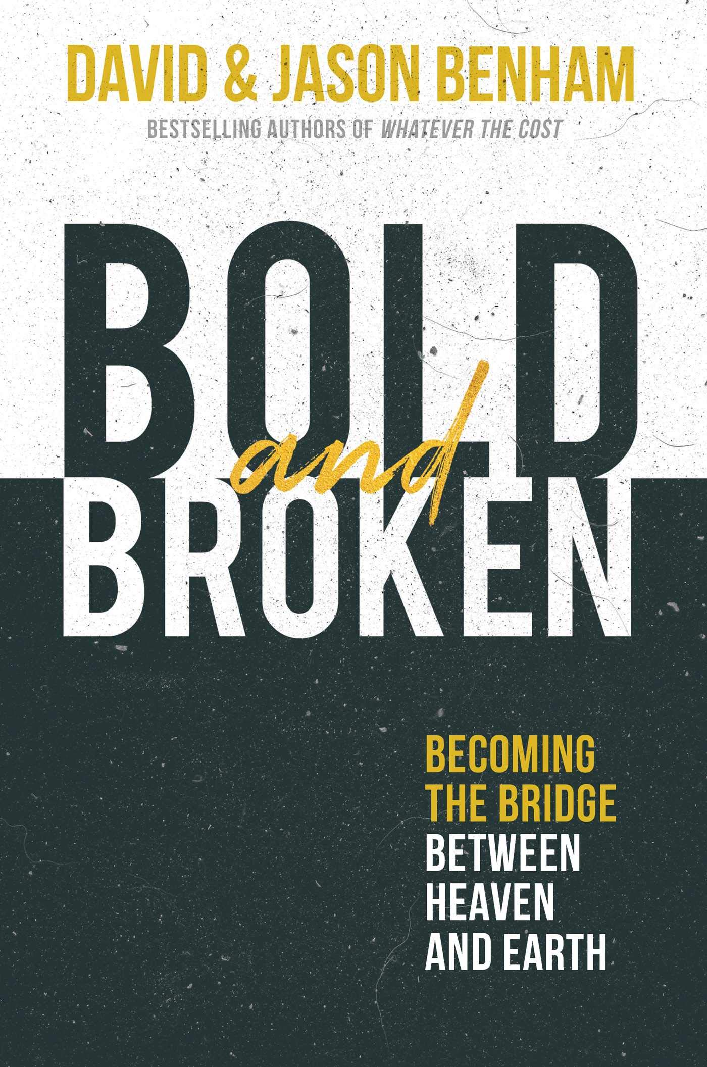 Bold And Broken: Becoming The Bridge Between Heaven And Earth