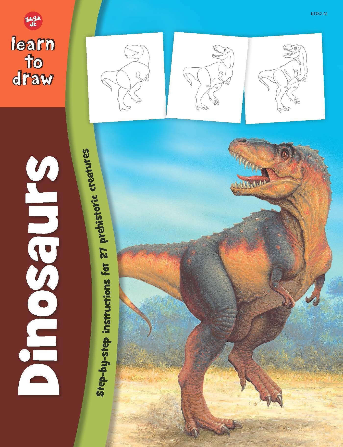 Dinosaurs: Stepbystep Instructions For 27 Prehistoric Creatures (Learn To Draw)