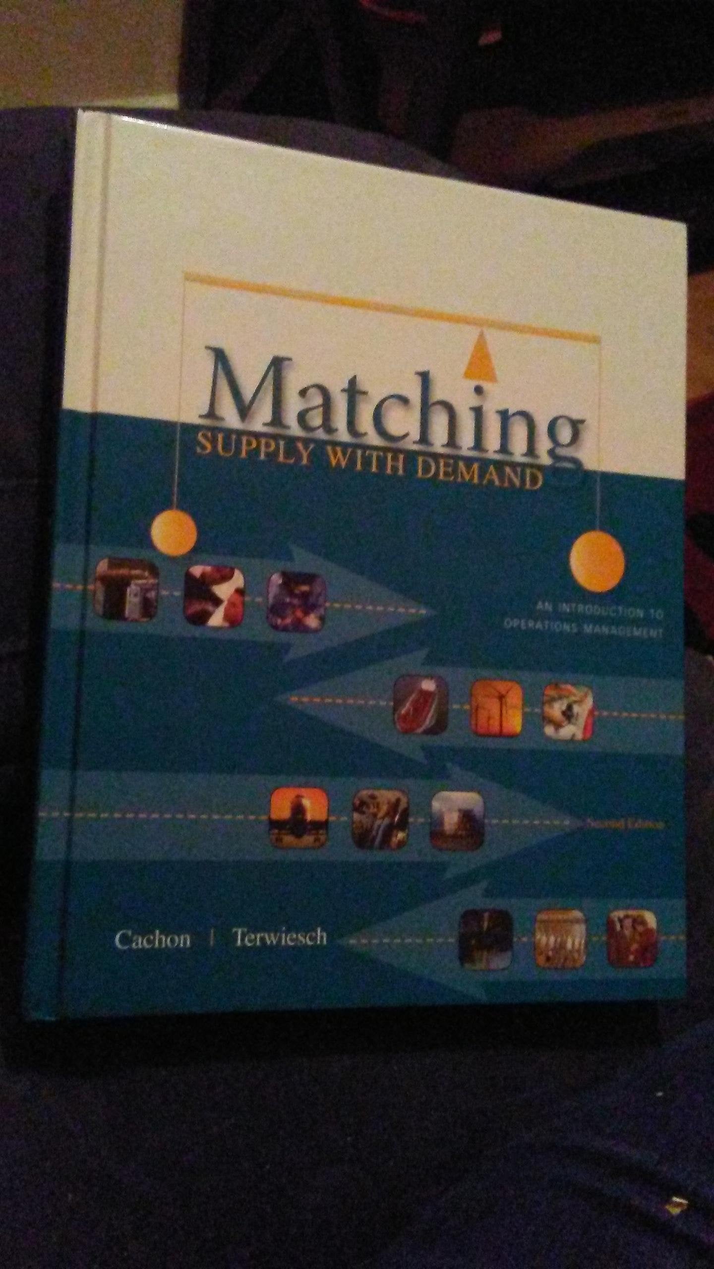 Matching Supply with Demand: An Introduction to Operations Management,Used