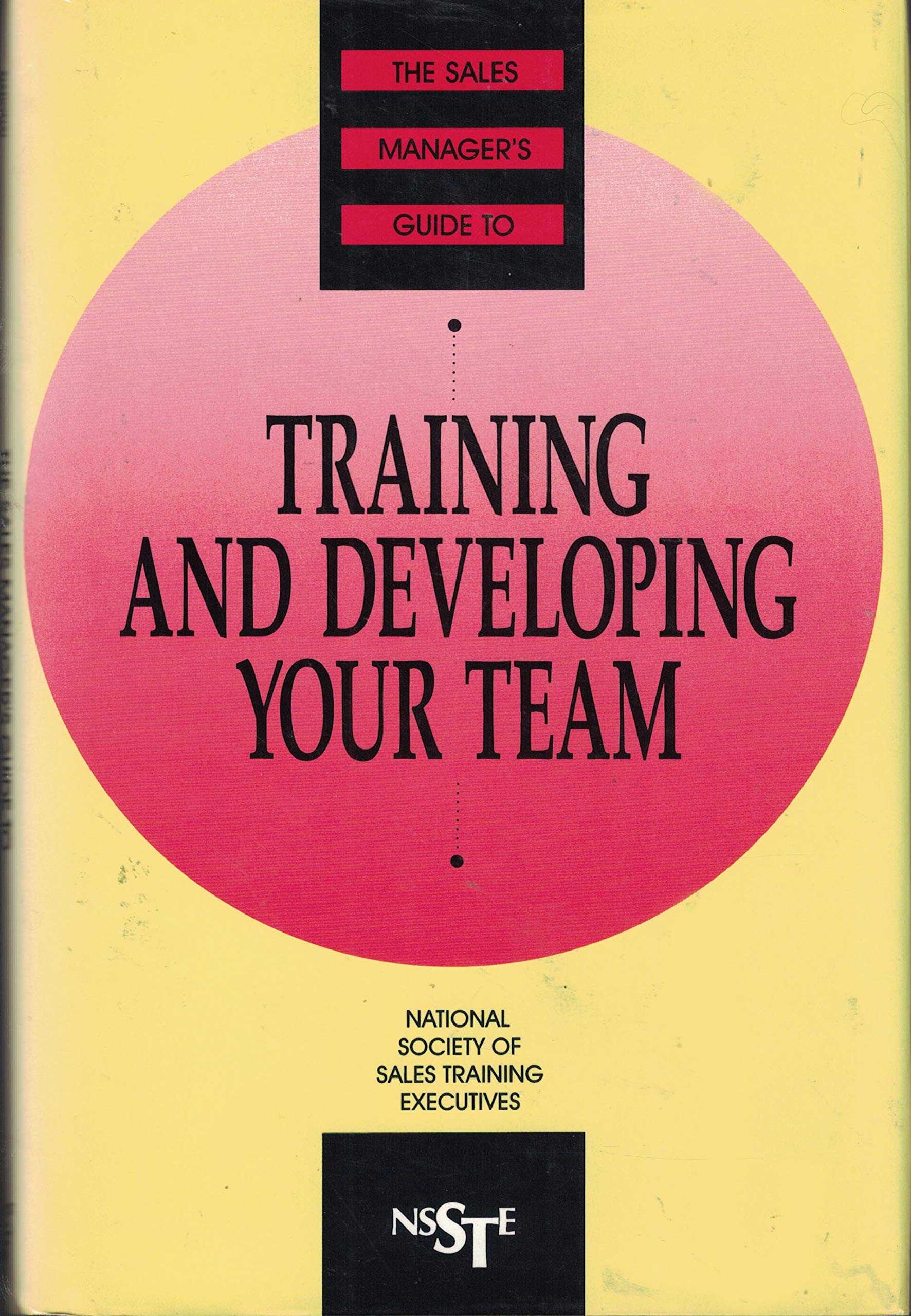 The Sales Managers Guide to Training and Developing Your Team,New
