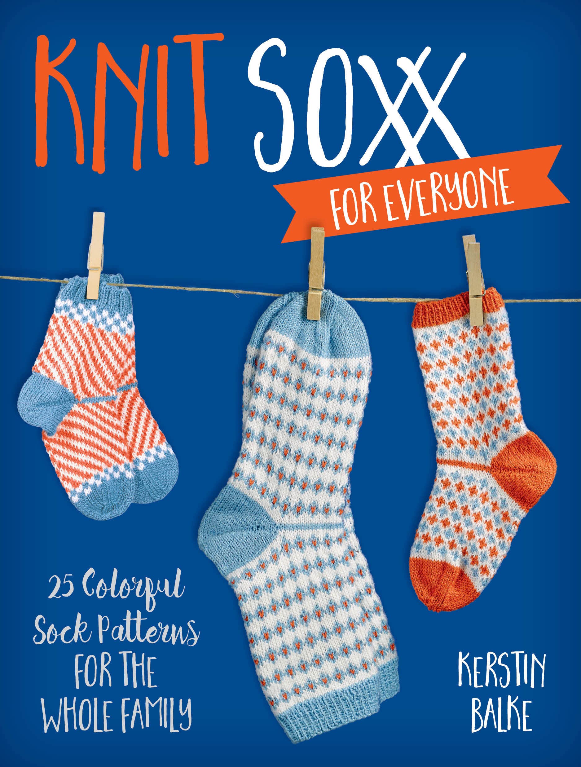 Knit Soxx For Everyone: 25 Colorful Sock Patterns For The Whole Family,Used