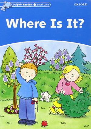 Dolphin Readers: Level 1: 275Word VocabularyWhere Is It?,New