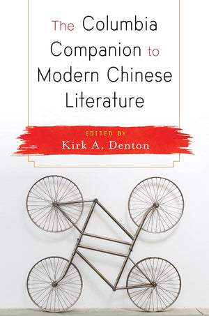 The Columbia Companion to Modern Chinese Literature,Used