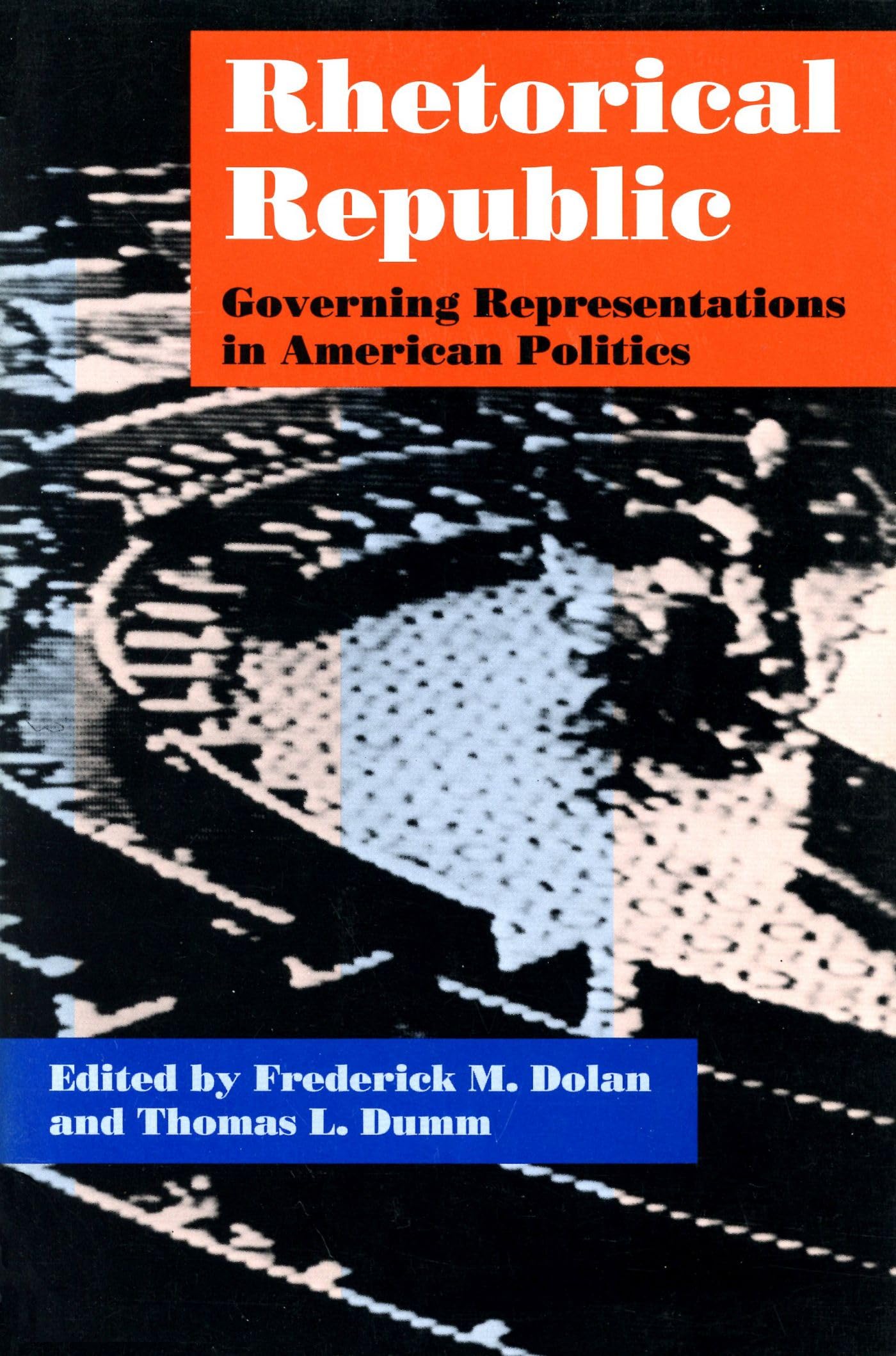 Rhetorical Republic: Government Representation in American Politics,Used