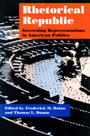 Rhetorical Republic: Government Representation in American Politics,Used