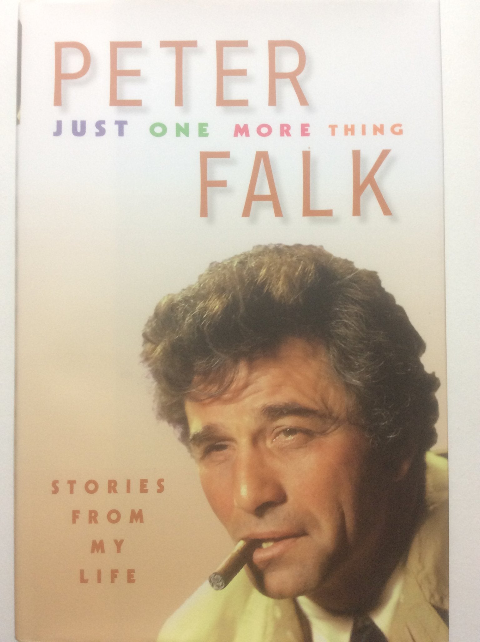 Just One More Thing: Stories From My Life