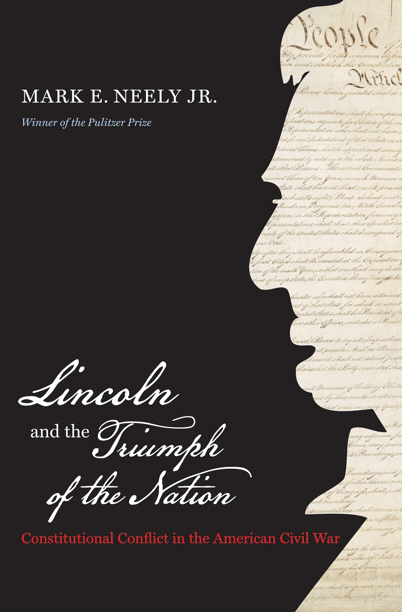 Lincoln And The Triumph Of The Nation: Constitutional Conflict In The American Civil War (Littlefield History Of The Civil War E