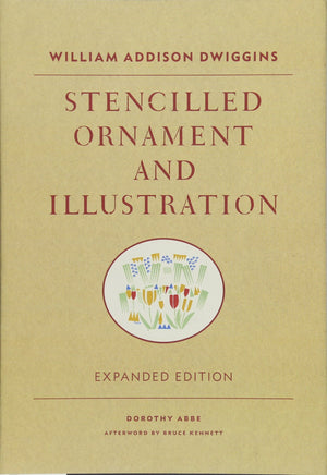 William Addison Dwiggins: Stencilled Ornament And Illustration