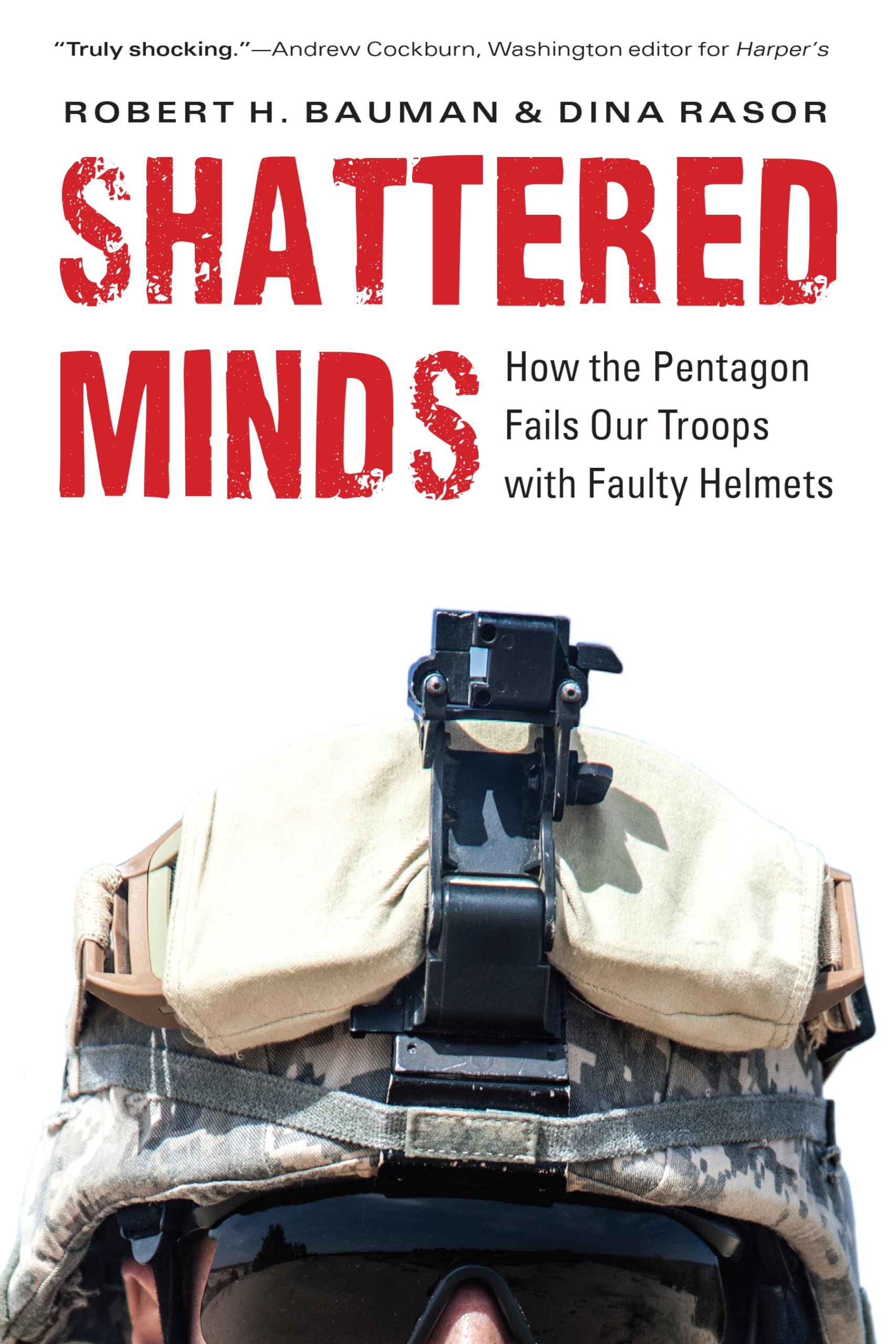 Shattered Minds: How the Pentagon Fails Our Troops with Faulty Helmets,Used