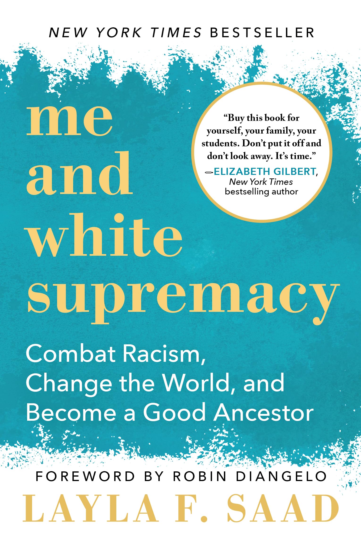 Me And White Supremacy: Combat Racism, Change The World, And Become A Good Ancestor