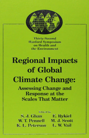 Regional Impacts of Global Climate Change: Assessing Change and Response at the Scales That Matter : October 1921, 1993 Richlan,Used