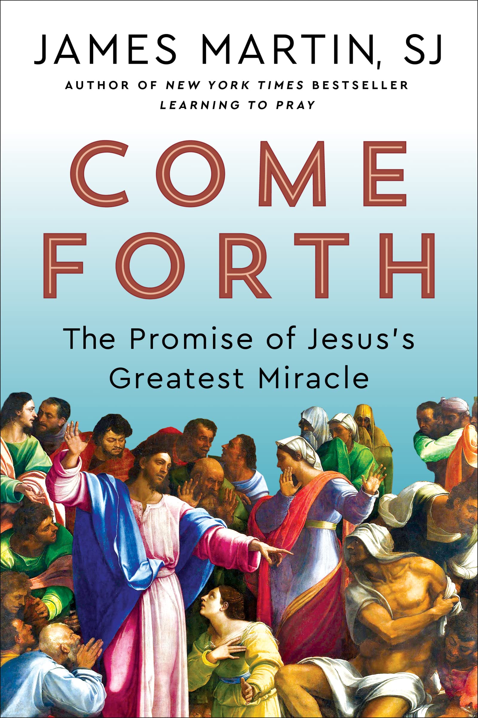 Come Forth: The Promise Of Jesus'S Greatest Miracle,New