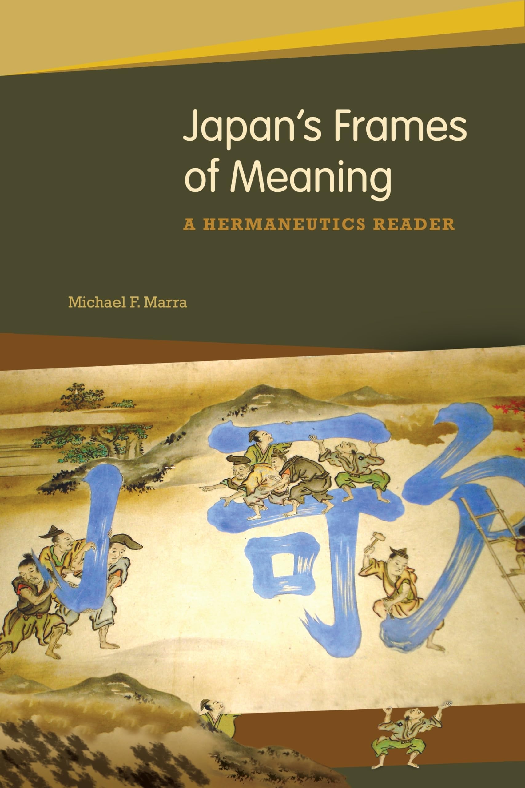 Japans Frames of Meaning: A Hermeneutics Reader,New