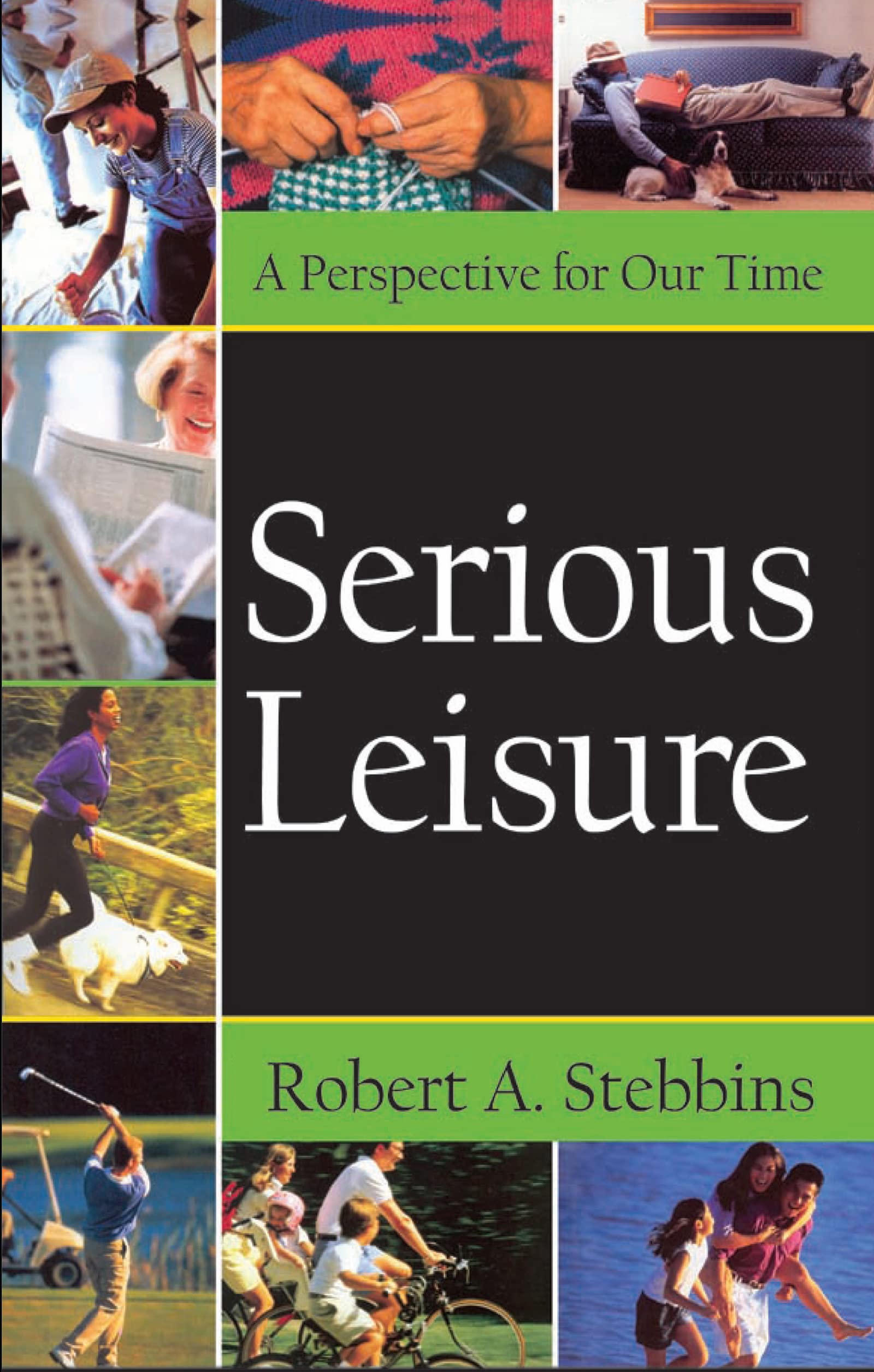 Serious Leisure: A Perspective for Our Time,Used