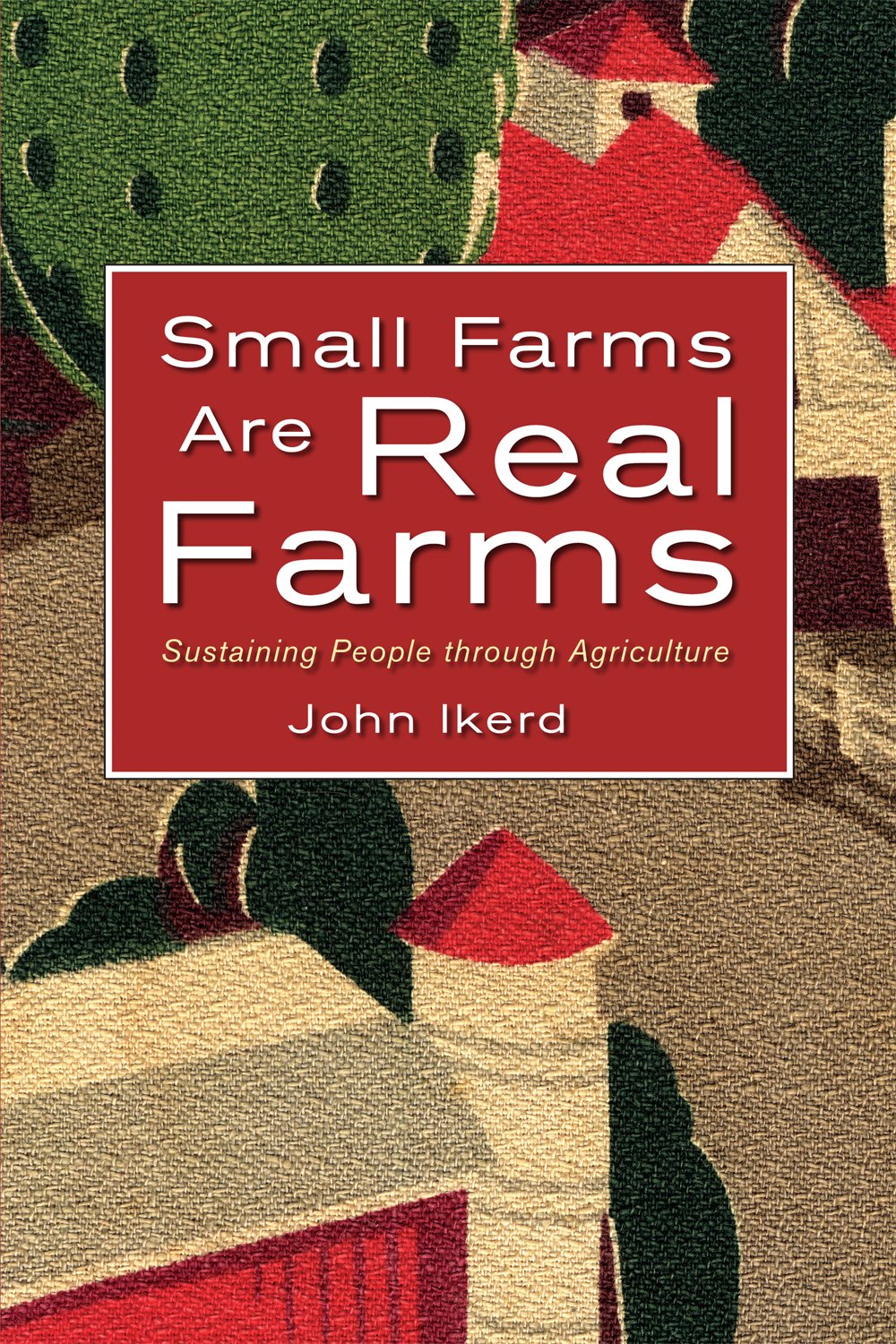 Small Farms Are Real Farms,Used