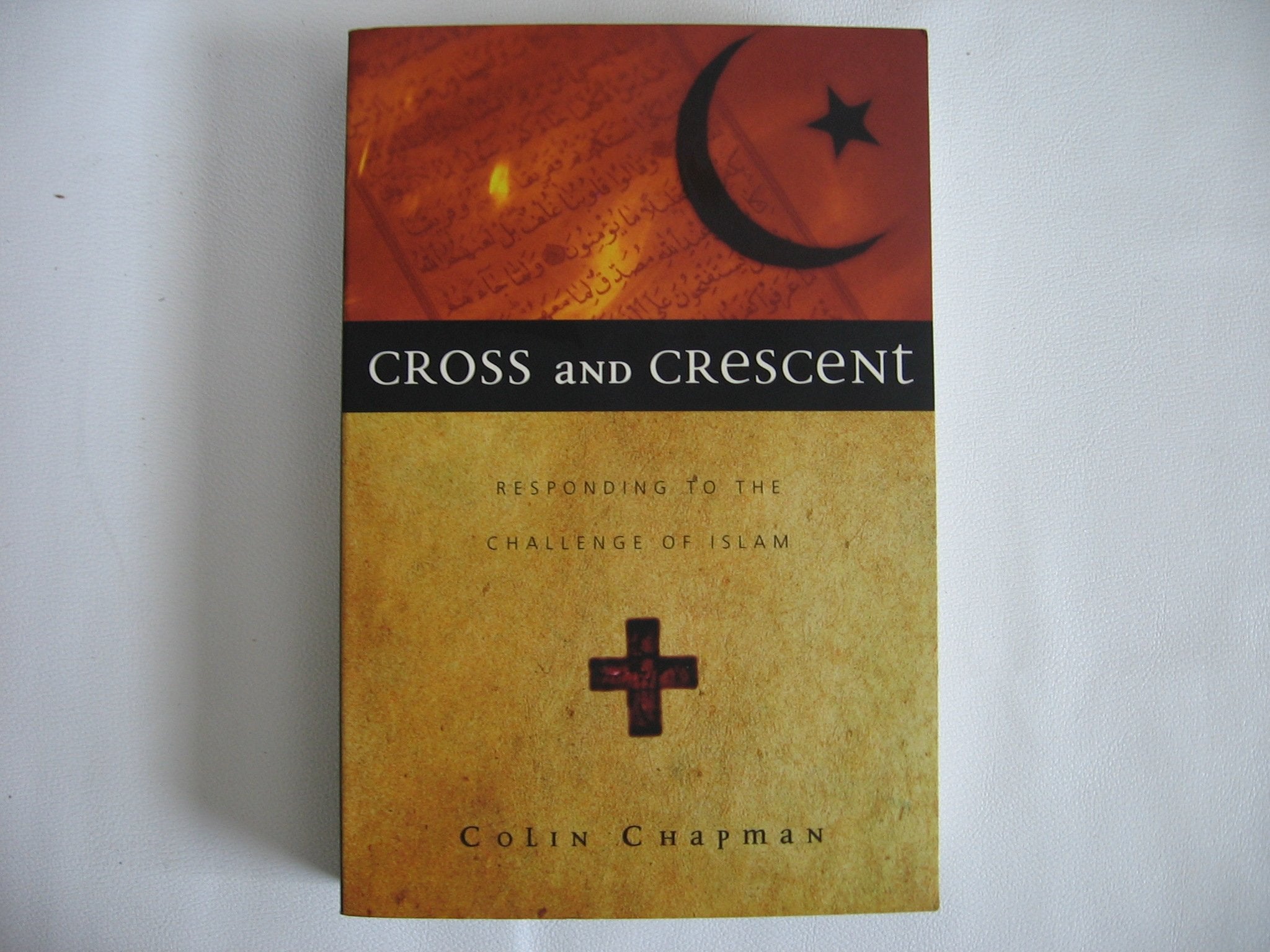 Cross and Crescent: Responding to the Challenge of Islam,Used