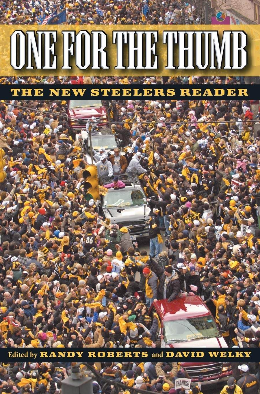 One For The Thumb: The New Steelers Reader (The Library Of Pittsburgh Sports History),Used