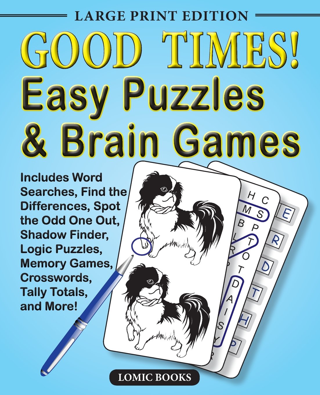 Good Times! Easy Puzzles & Brain Games: Includes Word Searches, Find the Differences, Shadow Finder, Spot the Odd One Out, Logic,Used