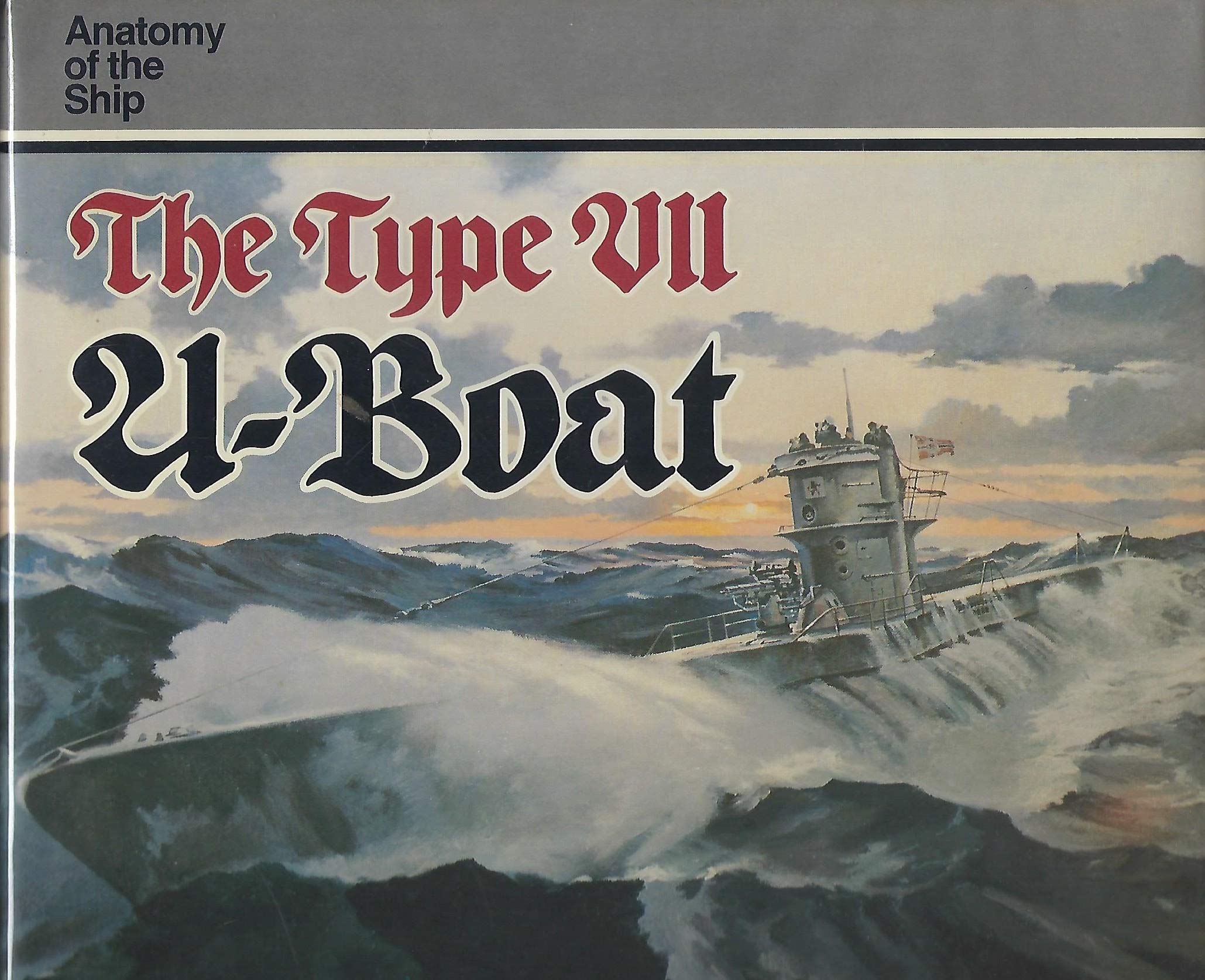 The Type VII UBoat (Anatomy of the Ship)