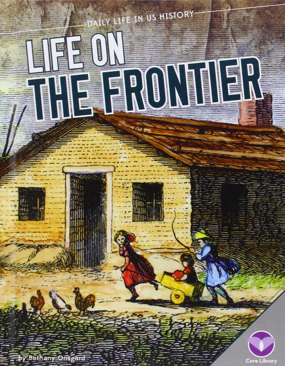 Life on the Frontier (Daily Life in US History),Used