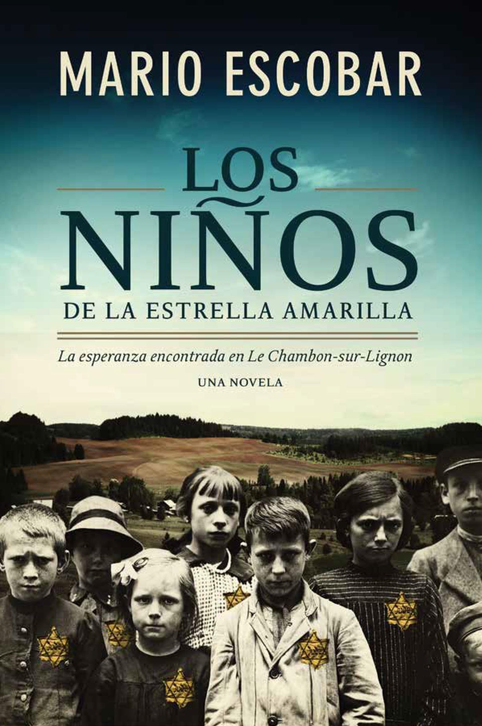 Los nios de la estrella amarilla: La esperanza encontrada en Le ChambonSurLignon (Spanish Edition),Used