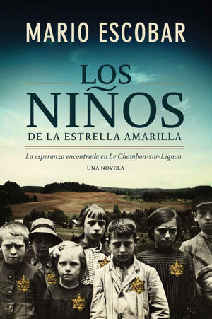 Los nios de la estrella amarilla: La esperanza encontrada en Le ChambonSurLignon (Spanish Edition),Used