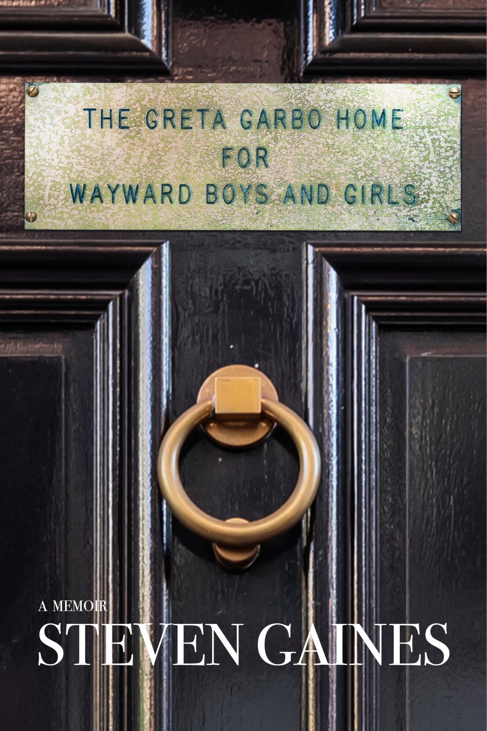 The Greta Garbo Home for Wayward Boys and Girls: A Memoir,New