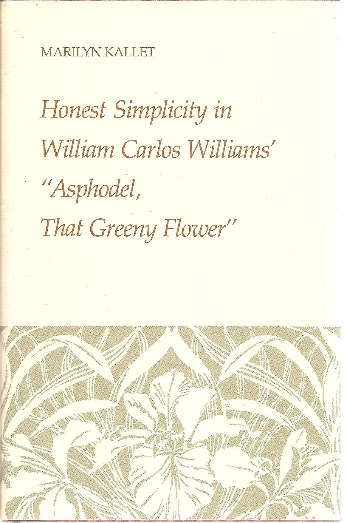 Honest Simplicity In William Carlos Williams 'Asphodel, That Greeny Flower',Used