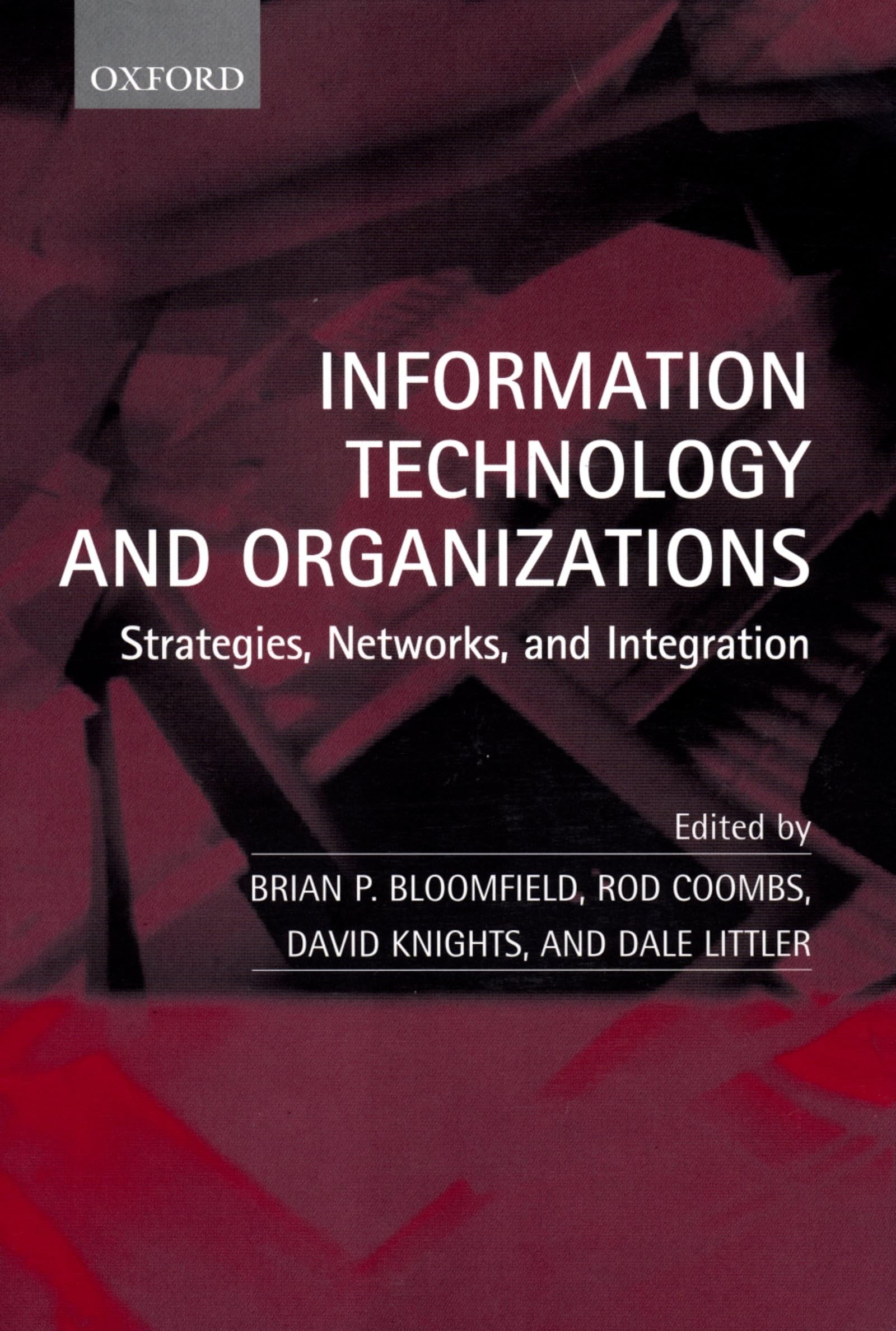Information Technology And Organizations: Strategies, Networks, And Integration