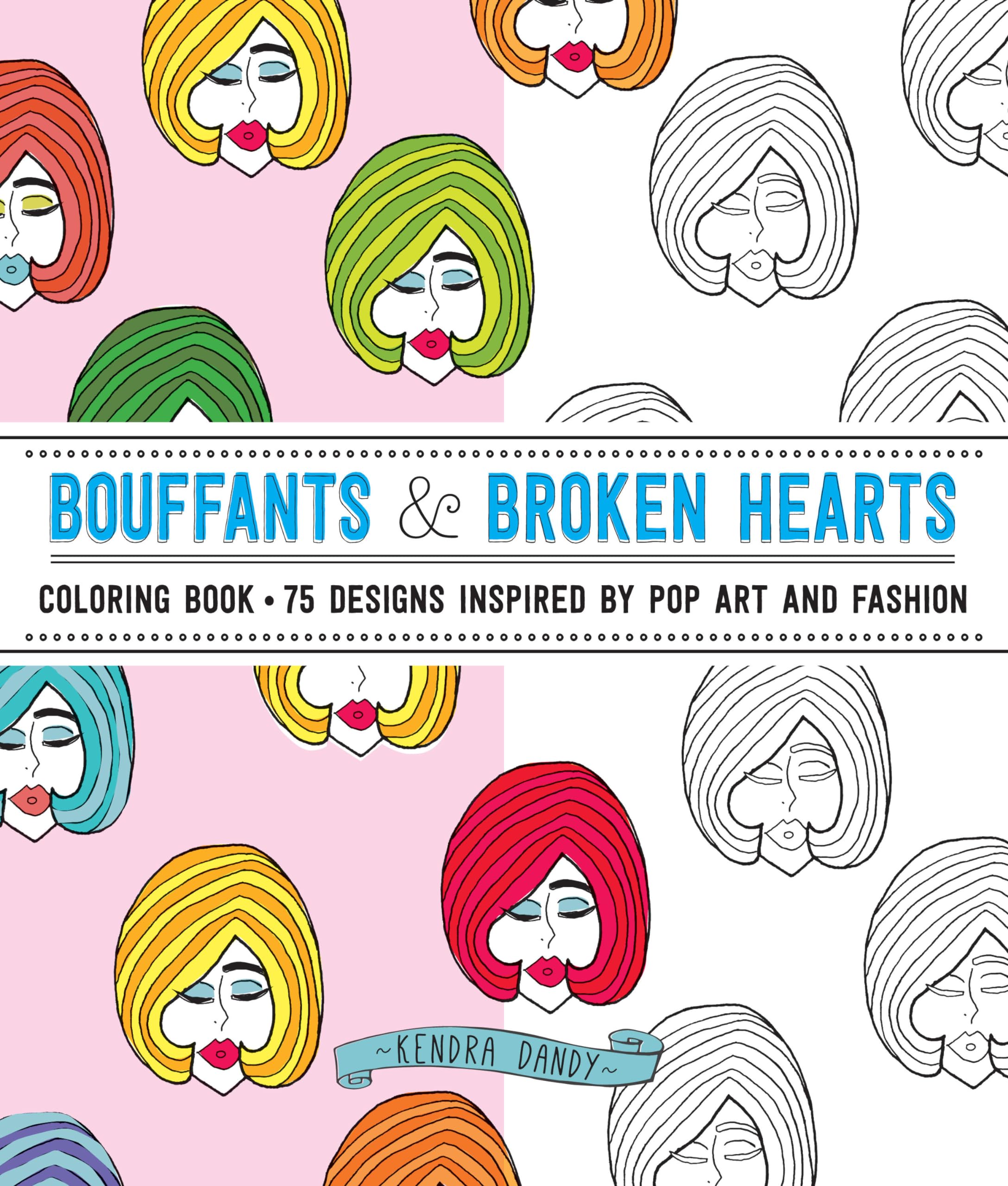 Bouffants & Broken Hearts Coloring Book: 75 Designs Inspired by Pop Art and Fashion,Used