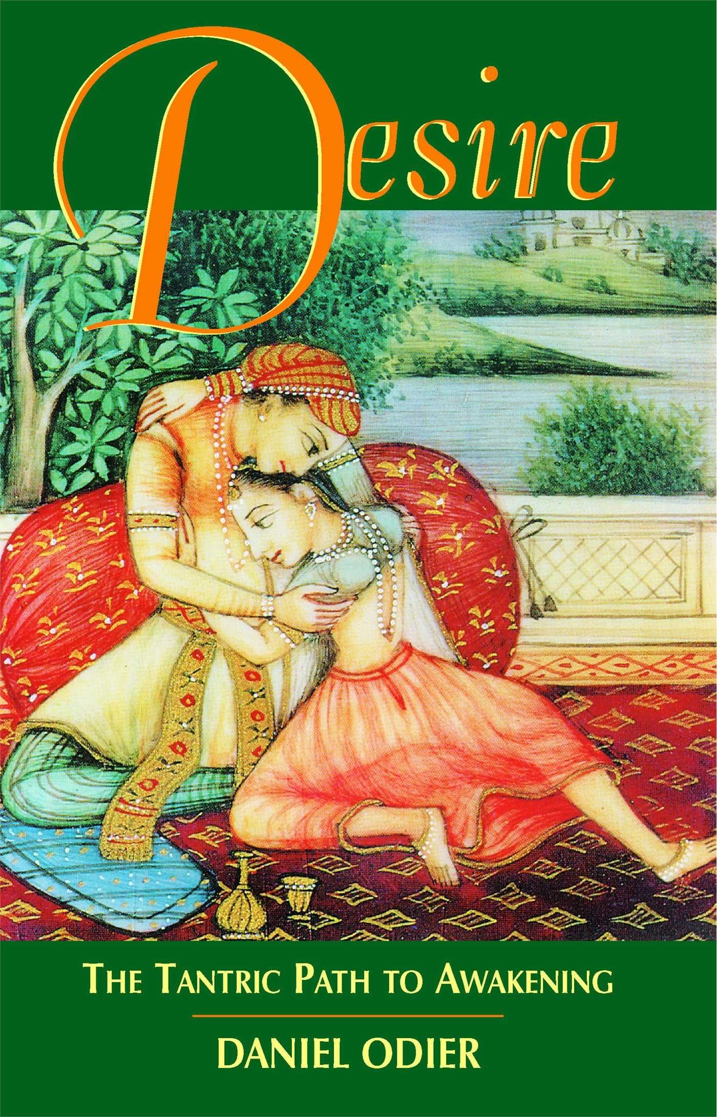 Desire: The Tantric Path To Awakening