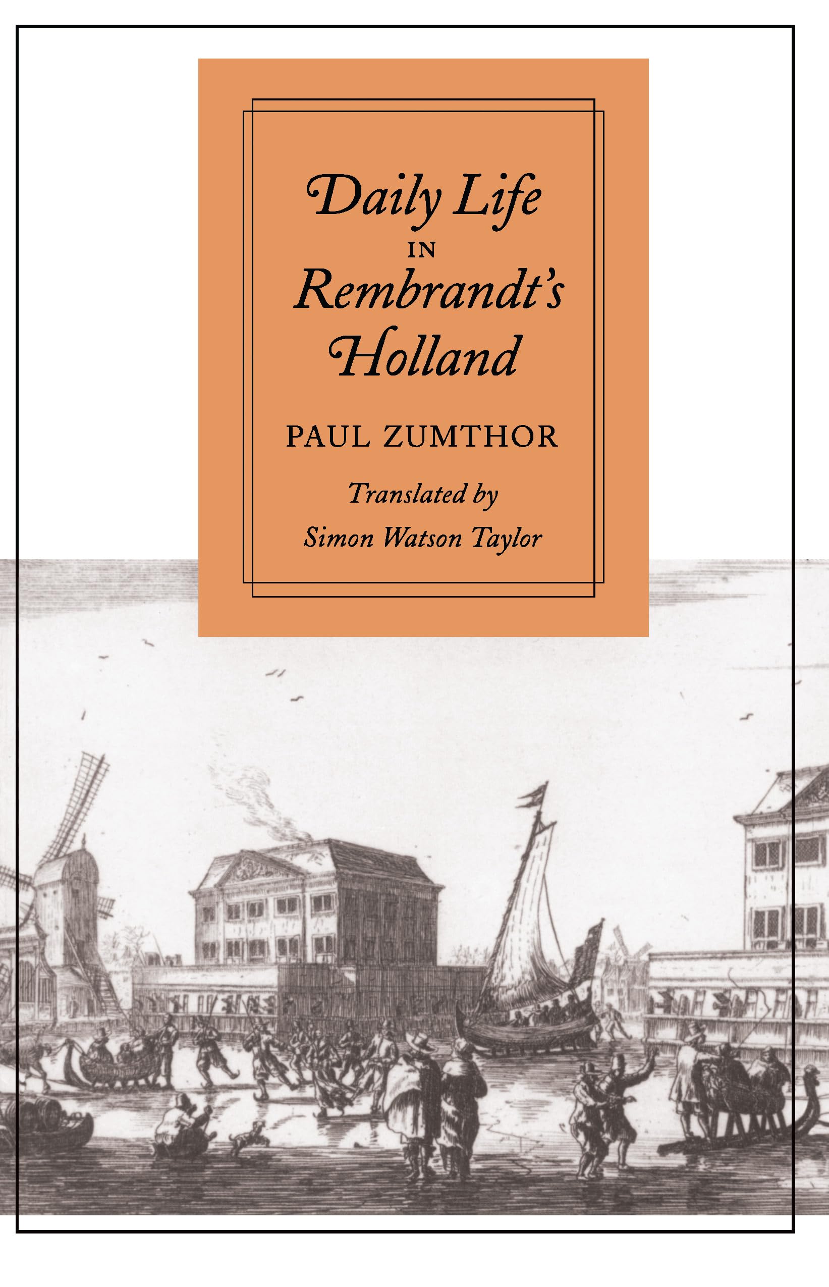 Daily Life In Rembrandt'S Holland