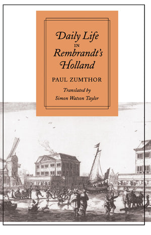 Daily Life In Rembrandt'S Holland