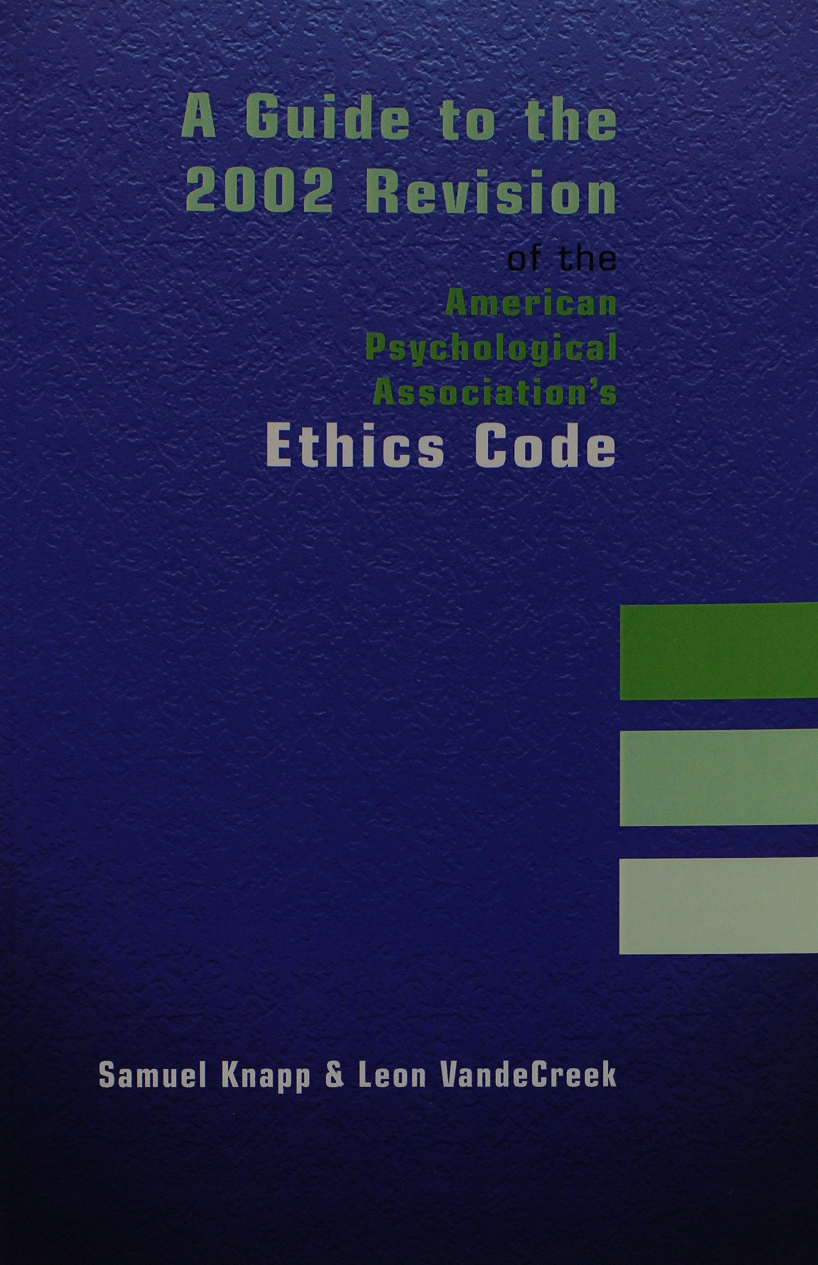 A Guide to the 2002 Revision of the American Psychological Association's Ethics Code,Used