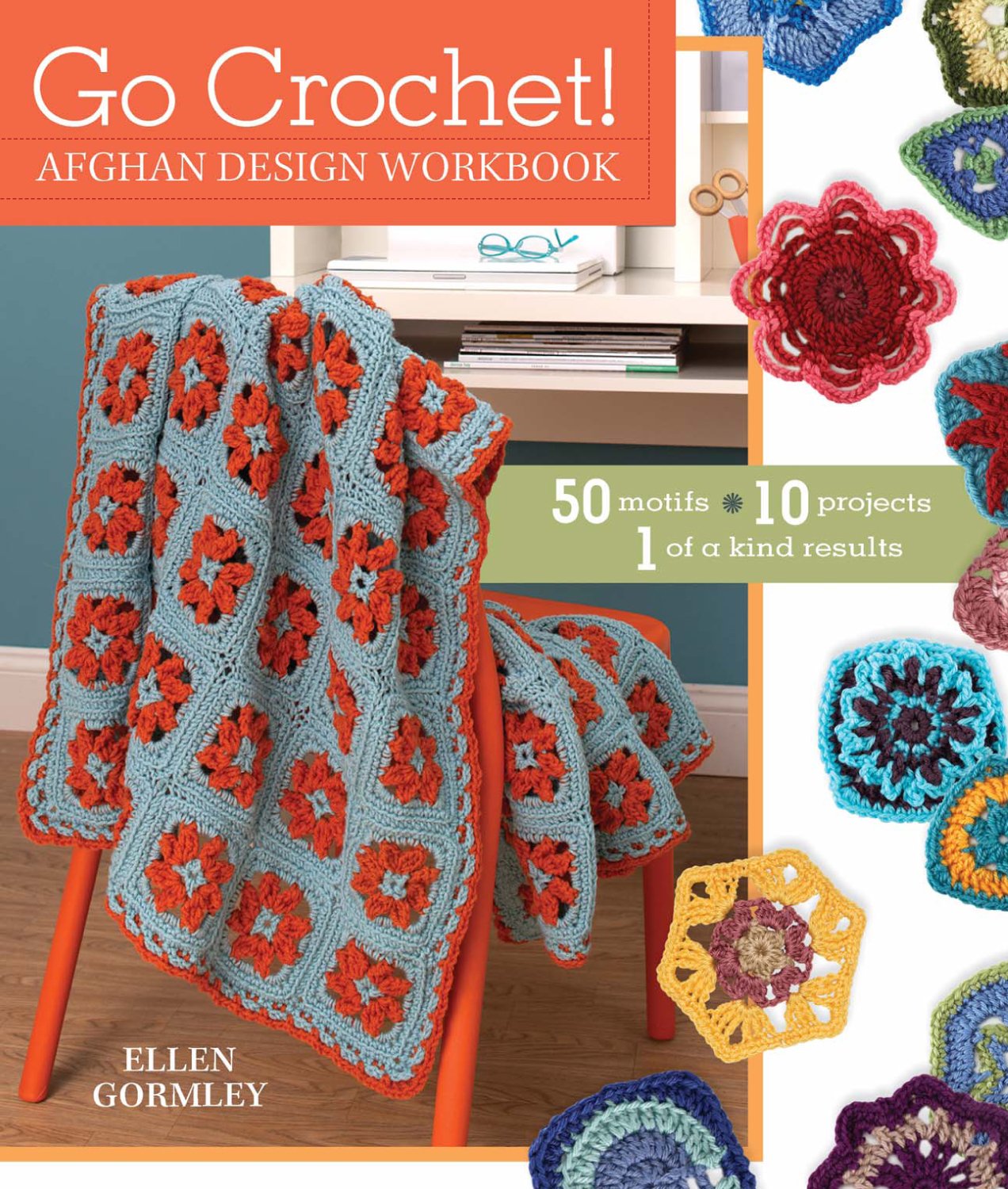Go Crochet! Afghan Design Workbook: 50 Motifs, 10 Projects, 1 of a Kind Results,Used