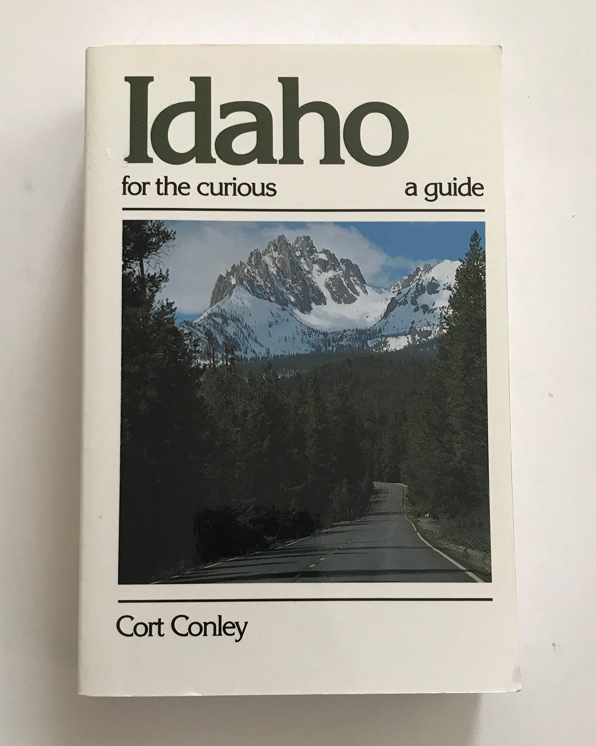 Idaho For The Curious: A Guide,New