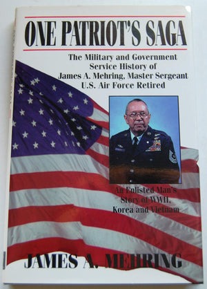 One Patriot's Saga: An Enlisted Man's Story of Wwii, Korea, and Vietnam,Used
