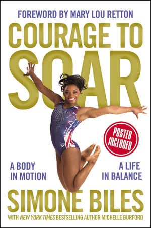 Courage To Soar: A Body In Motion, A Life In Balance,New