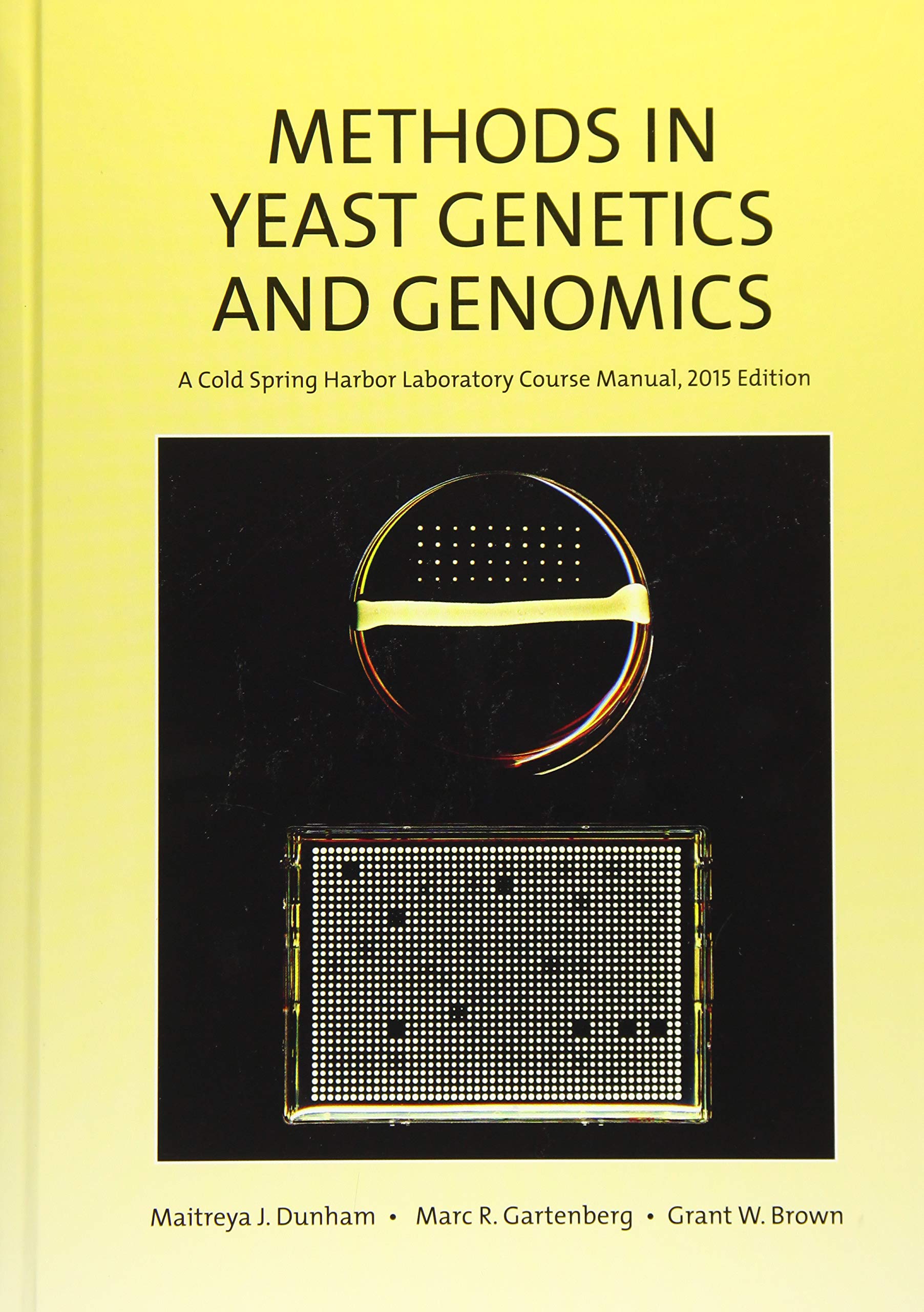 Methods in Yeast Genetics and Genomics: A Cold Spring Harbor Laboratory Course Manual, 2015 Edition,Used
