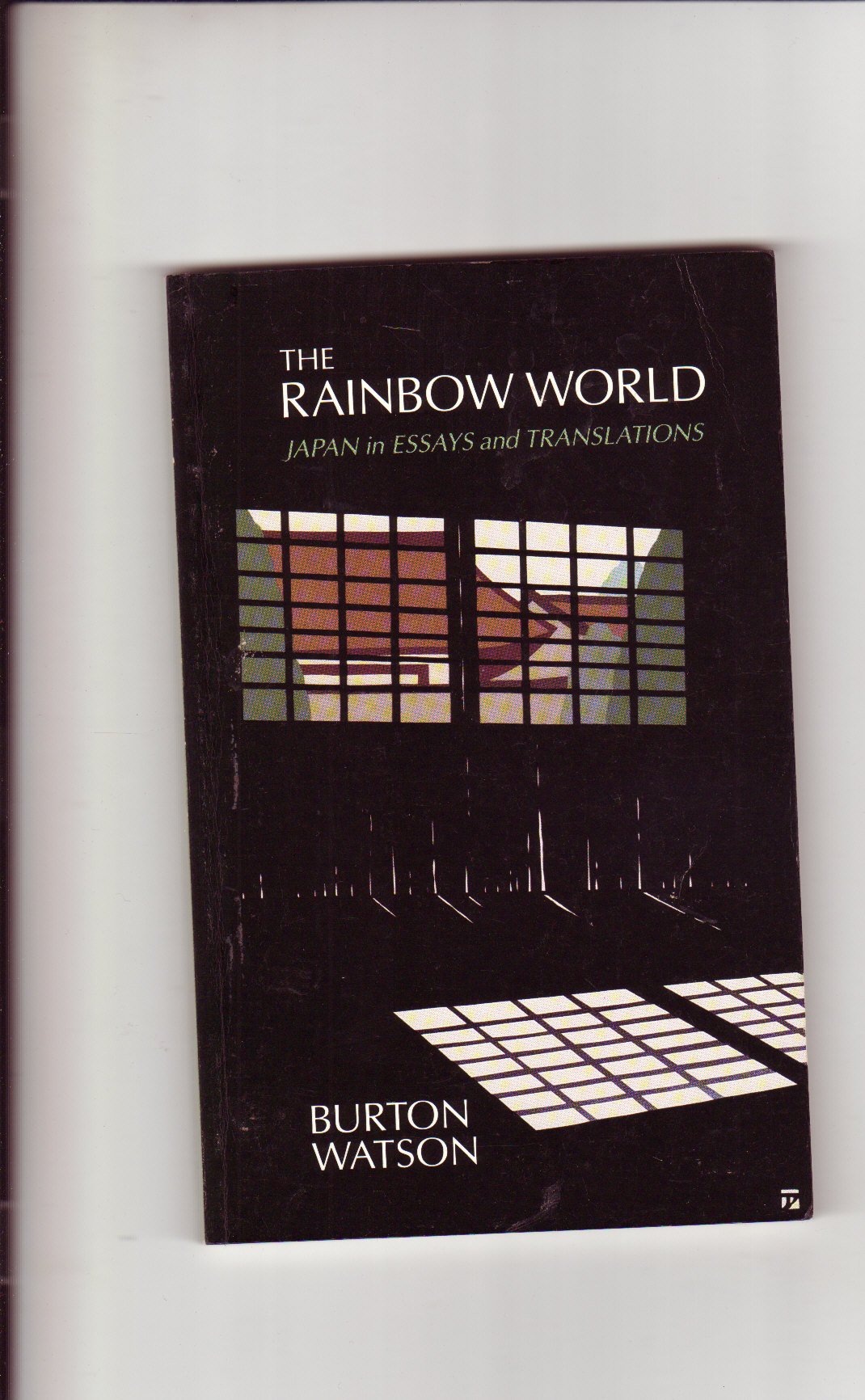 The Rainbow World: Japan In Essays And Translations,Used