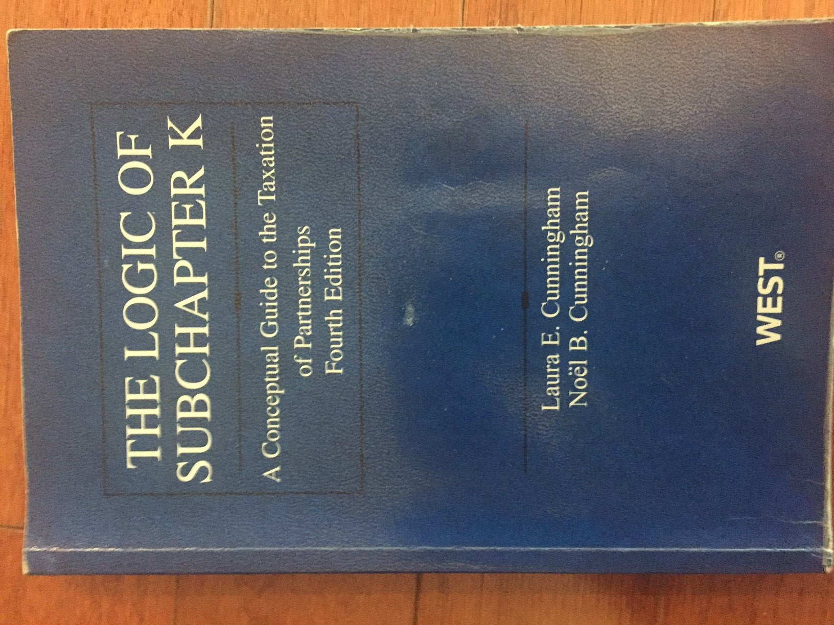 Logic of Subchapter K: A Conceptual Guide to Taxation of Partnerships (American Casebook Series),New