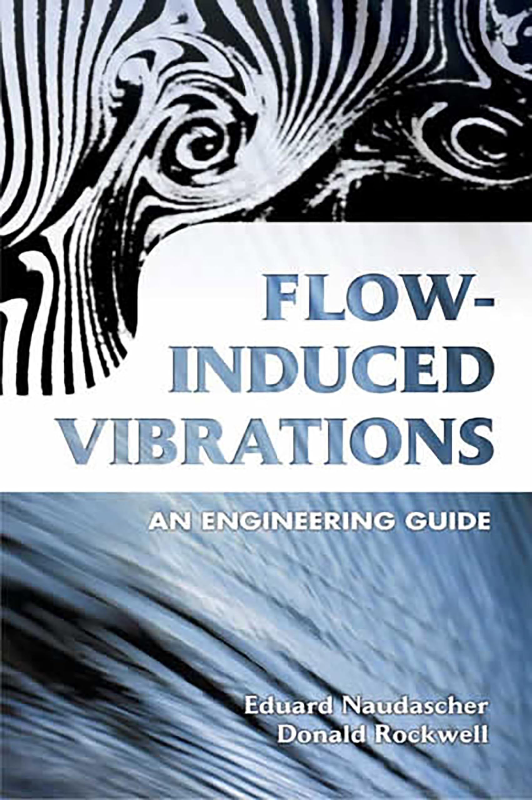 FlowInduced Vibrations: An Engineering Guide (Dover Civil and Mechanical Engineering)