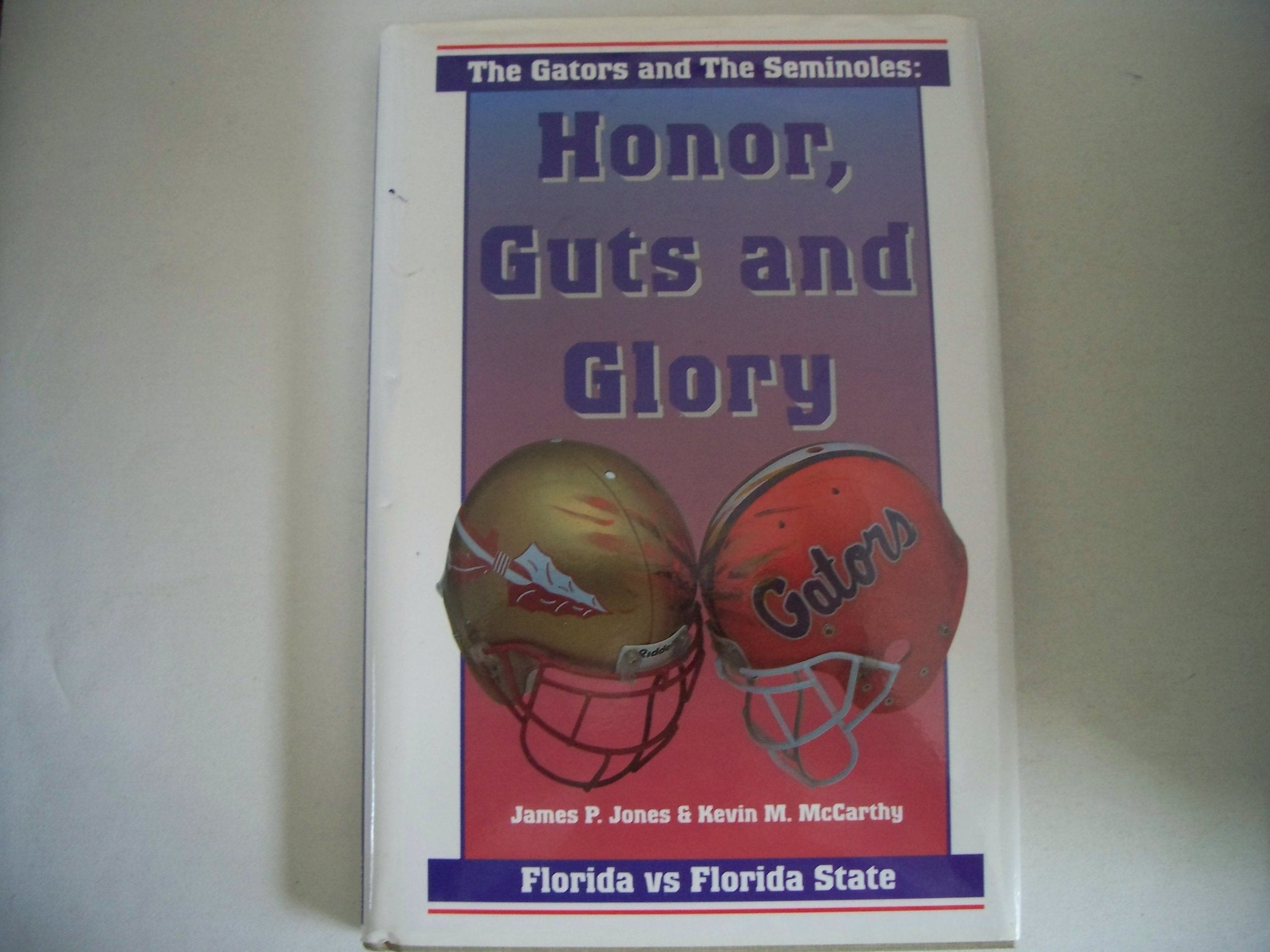 The Gators and the Seminoles: Honor, Guts and Glory,Used