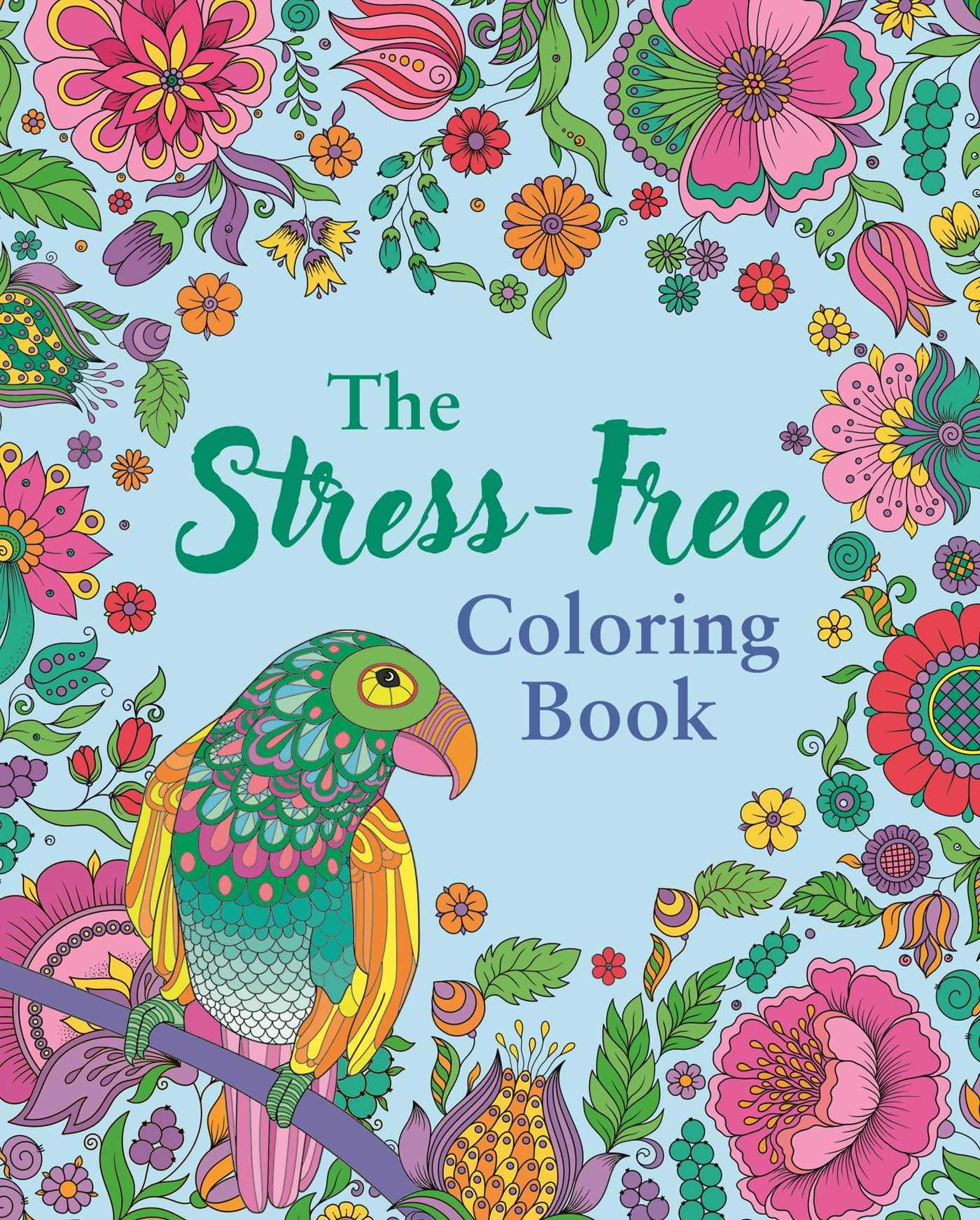 The StressFree Coloring Book: Includes 45 Soothing Designs (Sirius Creative Coloring)