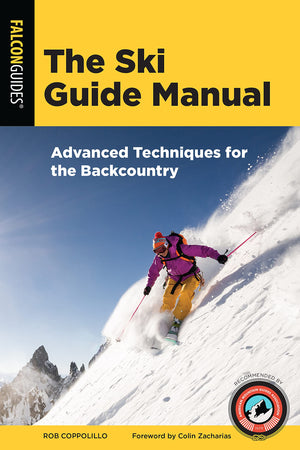 The Ski Guide Manual: Advanced Techniques for the Backcountry (Manuals Series),Used