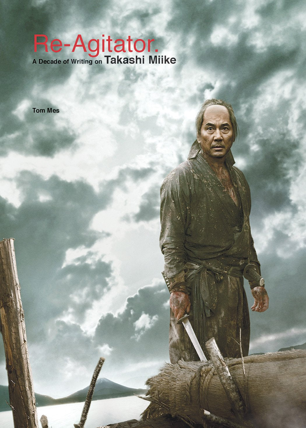 Reagitator: A Decade Of Writing On Takashi Miike,New