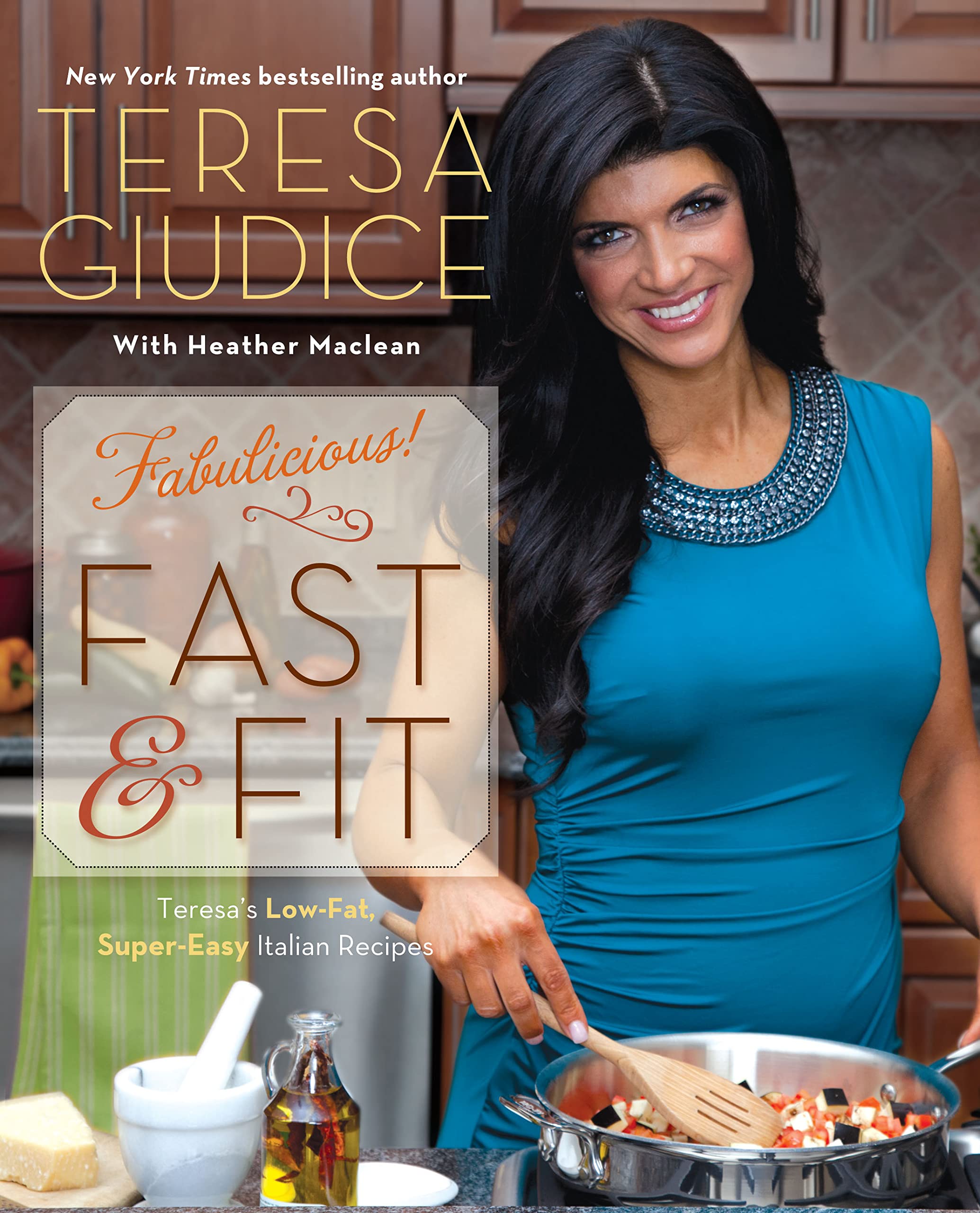 Fabulicious!: Fast & Fit: Teresas Lowfat, Supereasy Italian Recipes