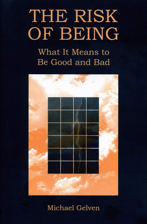 The Risk of Being: What It Means to Be Good and Bad,Used