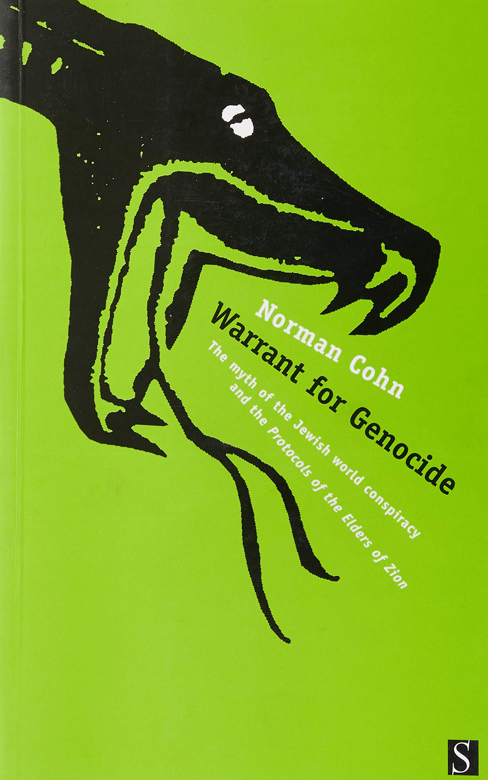 Warrant For Genocide: The Myth Of The Jewish World Conspiracy And The Protocols Of The Elders Of Zion