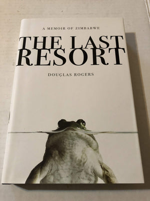 The Last Resort: A Memoir Of Zimbabwe
